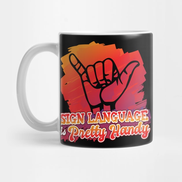 'Sign Language Is Pretty Handy' Cool ASL Sign Language by ourwackyhome